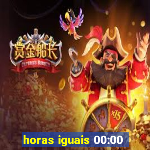 horas iguais 00:00